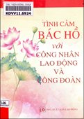 Tình cảm Bác Hồ với công nhân lao động và Công đoàn