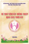 Bí thư Tỉnh ủy Đồng Tháp qua các thời kỳ