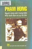 Phạm Hùng người cộng sản trung kiên nhà lãnh đạo có uy tín lớn