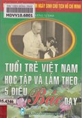 Tuổi trẻ Việt Nam học tập và làm theo 5 điều Bác dạy
