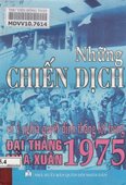 Những chiến dịch có ý nghĩa quyết định thắng lợi trong Đại thắng mùa Xuân năm 1975