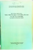 Đề cương trưng bày nhà trưng bày văn hóa ÓC EO và xứ Ủy Nam Bộ tại khu di tích Gò Tháp